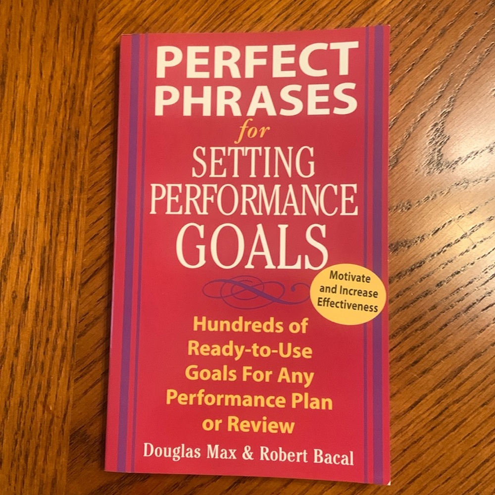 Like New Book “Perfect Phrases for Setting Performance Goals”- Max&Bacal 172 Pgs